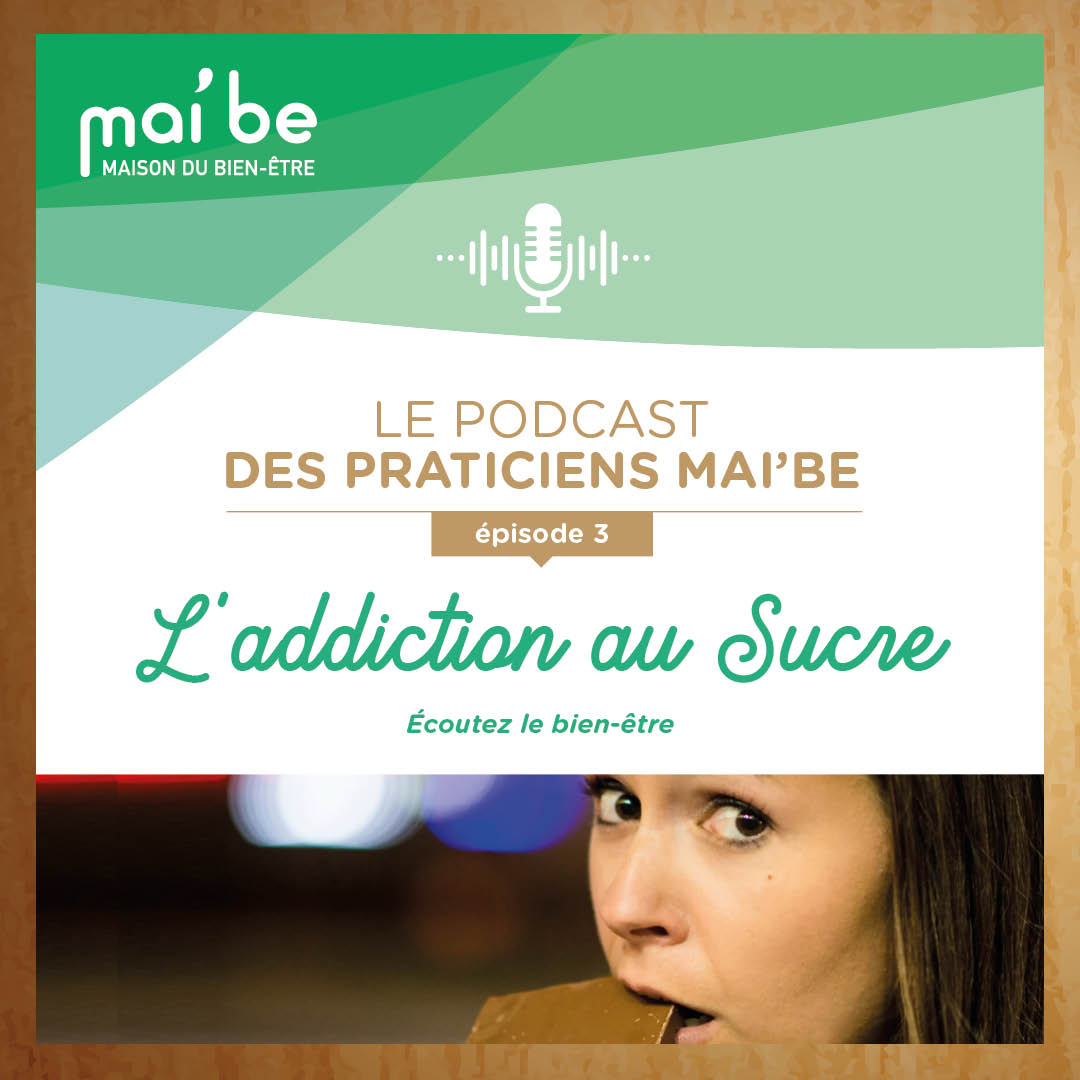 Podcast Mai'be Addiction au sucre